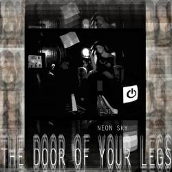 Neon Sky : The Door of Your Legs
